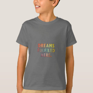 Rêves réalisés ici - T-shirt inspirant