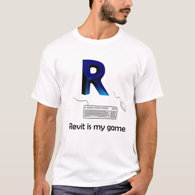 Revit is my game T-Shirt (Front)