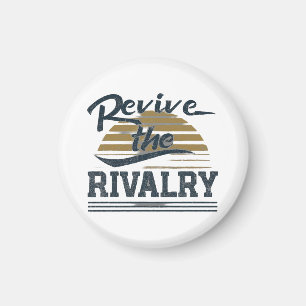 Revive The Rivalry  Magnet