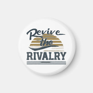 Revive The Rivalry  Magnet