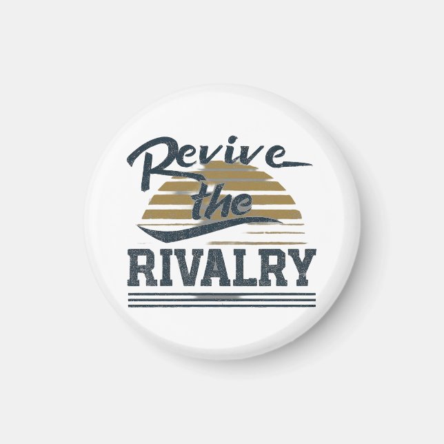 Revive The Rivalry  Magnet (Front)