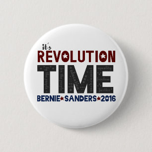 Revolution Time - Bernie Sanders 2016 2 Inch Round Button