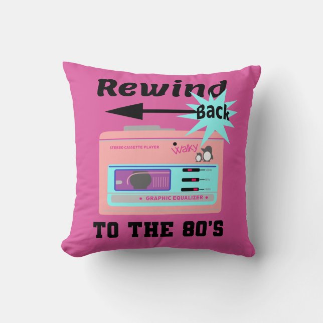 Rewind Back to the 80's Throw Pillow (Front)