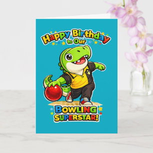 Rexy le T-Rex Bowling Superstar   Carte d'annivers