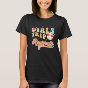 Reykjavik Girls Trip 2023 Students Women Iceland I T-Shirt
