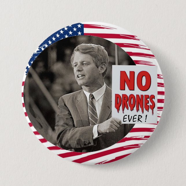 RFK: NO DRONES EVER! 3 INCH ROUND BUTTON (Front)