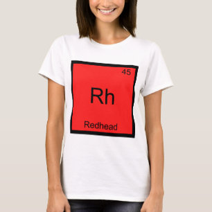Rh - Redhead Funny Chemistry Element Symbol Tee
