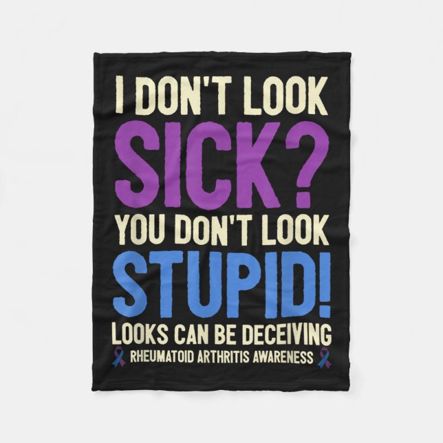 Rheumatoid Arthritis Awareness Quote I Don't Look  Fleece Blanket (Front)