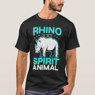 Rhino Is My Spirit Animal Rhinocerus Wildlife Anim T-Shirt