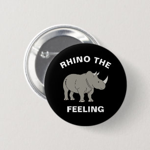 Rhino The Feeling Funny Wildlife Rhinoceros Pun 2 Inch Round Button