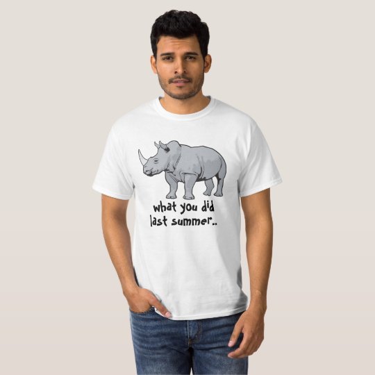 Rhino What you did last summer Tee