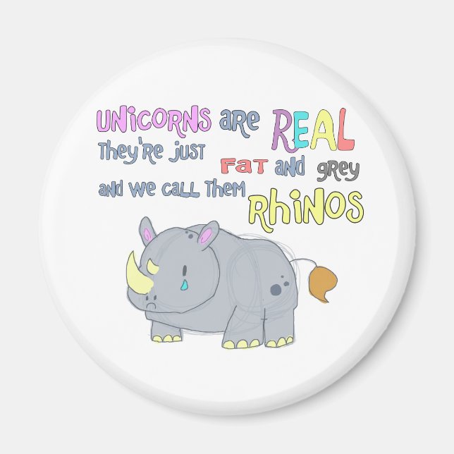 rhinos are just ugly unicorns magnet (Front)