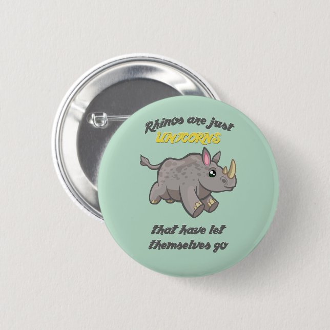 Rhinos are Unicorns 2 Inch Round Button (Front & Back)