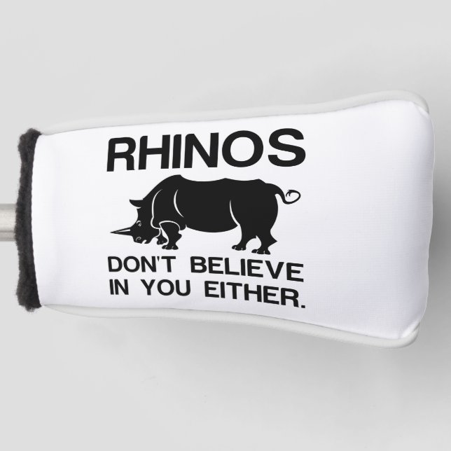 Rhinos Dont Believe Golf Head Cover (Front)