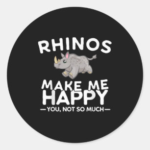 Rhinos Make Me Happy You Not So Much Funny Rhino G Classic Round Sticker