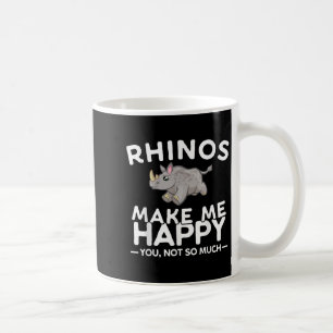 Rhinos Make Me Happy You Not So Much Funny Rhino G Coffee Mug