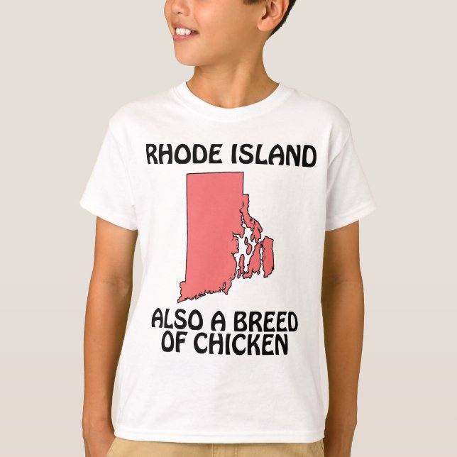Rhode Island - Also A Breed of Chicken T-Shirt (Front)
