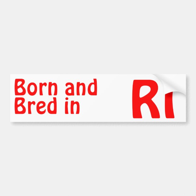 Rhode Island Bred (Bumper) Sticker (Front)
