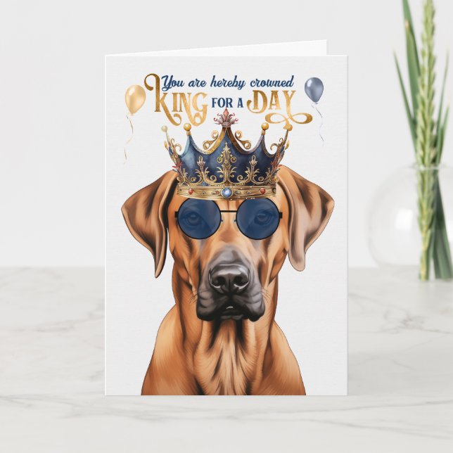 Rhodesian Ridgeback Dog King for a Day Birthday Card (Front)