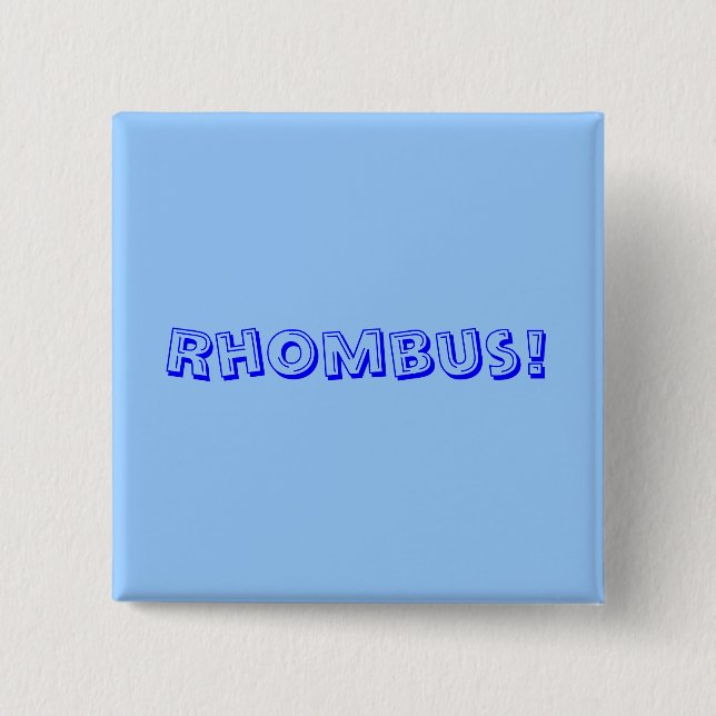 Rhombus! 2 Inch Square Button (Front)