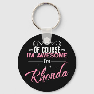 Rhonda Of Course I'm Awesome I'm Rhonda Keychain