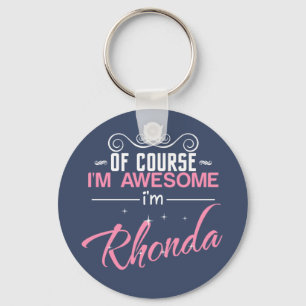 Rhonda Of Course I'm Awesome I'm Rhonda Keychain