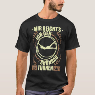 Rhönrad Gymnastics Gymnast Girl Saying 1 T-Shirt