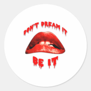 Rhps Dont Dream It Be It  Classic Round Sticker