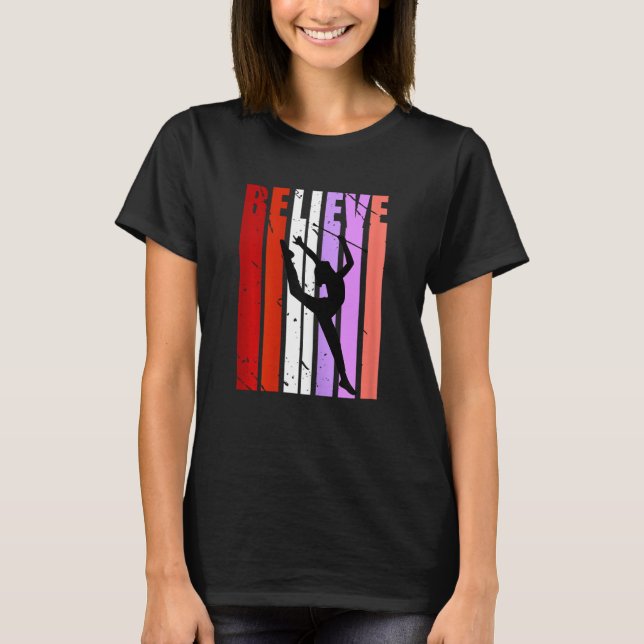 Rhythmic Gymnastics Believe Baton Twirling Girls W T-Shirt (Front)