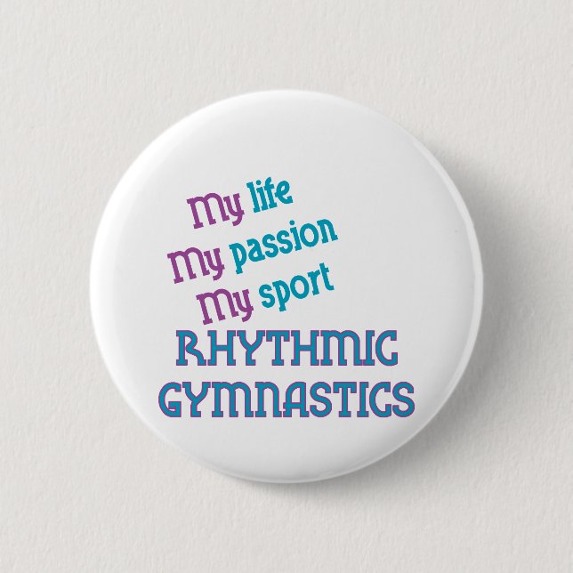 Rhythmic Gymnastics Life, Passion, Sport 2 Inch Round Button (Front)