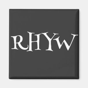 RHYW MAGNET