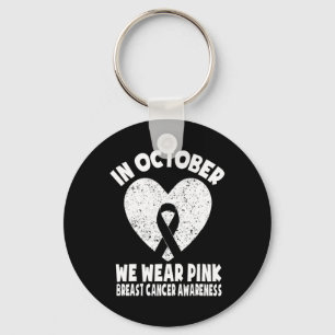 Ribbon Breast Cancer Awareness In October We Wear  Keychain