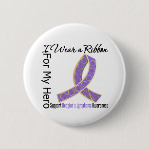 Ribbon For My Hero - Hodgkin's Lymhoma 2 Inch Round Button