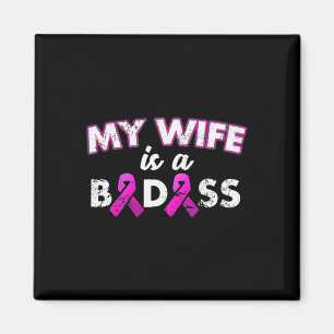Ribbon My Wife Is A Bad Breast Cancer Awareness  Magnet
