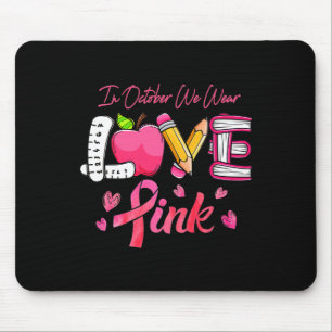 Ribbon Teacher Breast Cancer Awareness We Wear Pin Mouse Pad