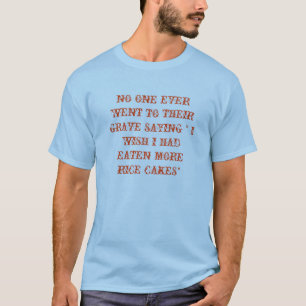 RICE CAKES T-Shirt