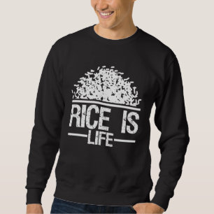 Rice is Life Asian Food Cuisine Philippines Filip Sweatshirt