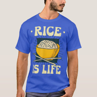 Rice Is Life For Me Food Cooking Fried Rice  T-Shirt