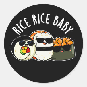 Rice Rice Baby Cool Sushi Roll Pun Classic Round Sticker