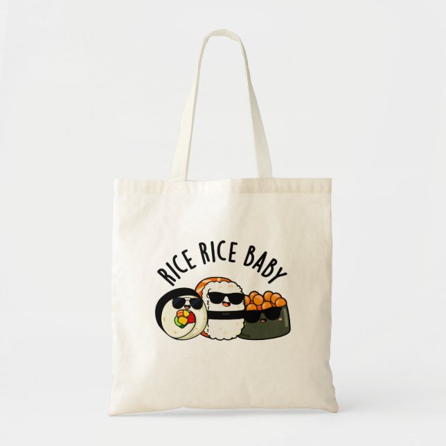 Rice Rice Baby Cool Sushi Roll Pun Tote Bag (Front)
