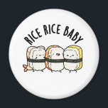 Rice Rice Baby Funny Sushi Food Pun Magnet<br><div class="desc">Rice Rice Baby Funny Sushi Food Pun features a cute threesome of rice sushi. Perfect pun gift for family and friends who love cute sushi puns.</div>