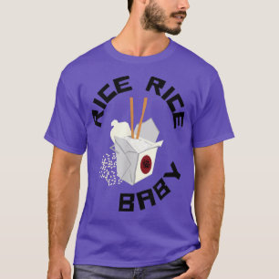 Rice Rice Baby Takeout Bo Rice Chopsticks Asian Fo T-Shirt