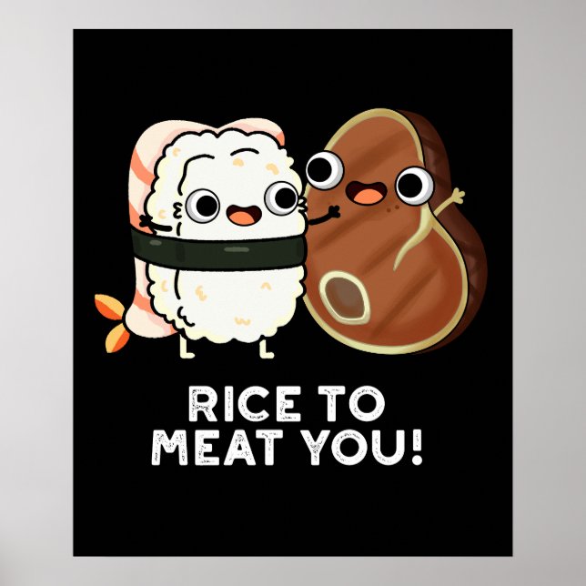 Rice To Meat You Funny Sushi Steak Pun Dark BG Poster (Front)