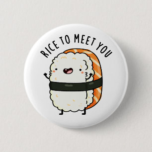 Rice To Meet You Funny Sushi Pun 2 Inch Round Button