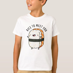 Rice To Meet You Funny Sushi Pun  T-Shirt