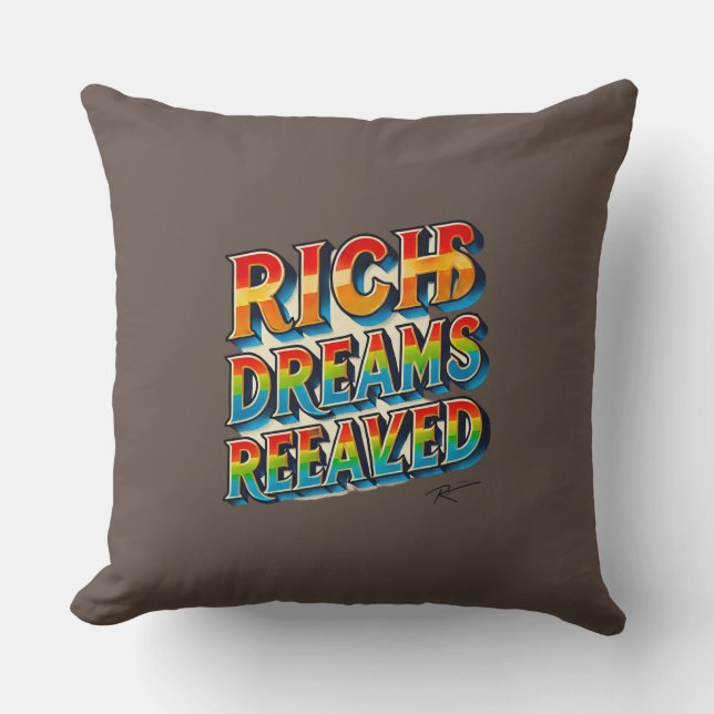 "Rich Dreams Realized" Multi-Coloured Pillow (Front)