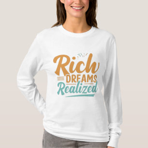 Rich Dreams Realized T-Shirt