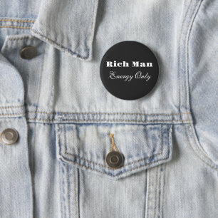 Rich Man Energy Only 2 Inch Round Button
