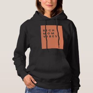 Rich Mom Vibes Print Sarcastic Hilarious Hoodie