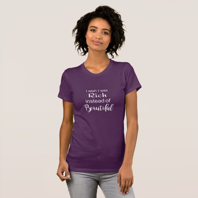 Rich or Beautiful? Tee shirt (Front Full)